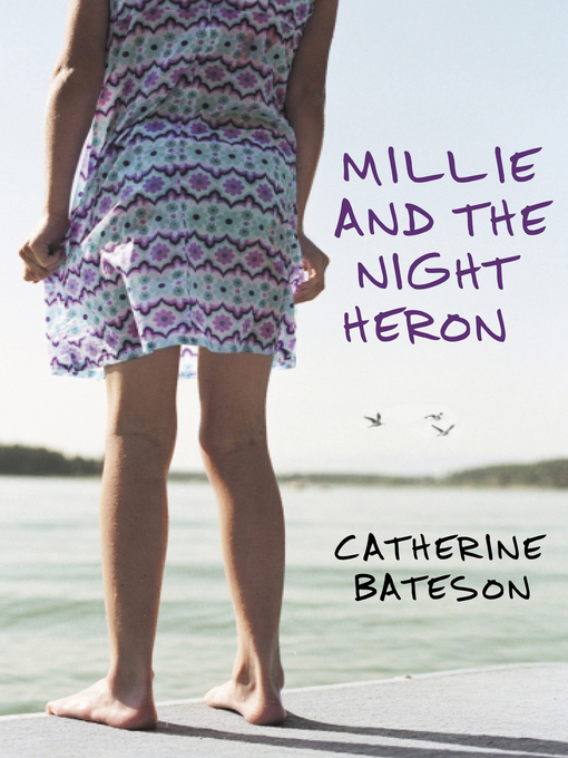 Title details for Millie and the Night Heron by Catherine Bateson - Available